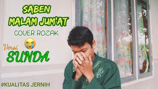 Download lagu SABEN MALAM JUM'AT - COVER ROZAK Versi SUNDA [SEDIH]SOLAWAT mp3