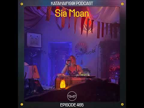 KataHaifisch Podcast 465 - Sia Moan