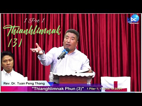 Sermon _ Rev. Dr. Tuan Peng Thang _ Thianhlimnak (3) 1 Pet 1 || FCC Malaysia (13/3/23)