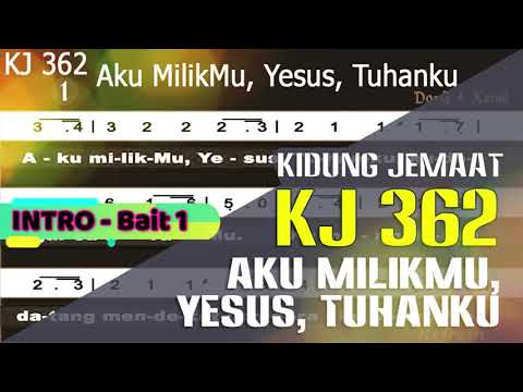 KJ 362 - AKU MILIKMU, YESUS TUHANKU
