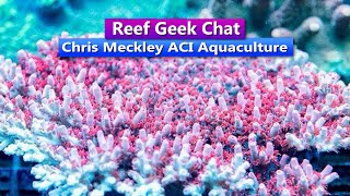 ReefDudes Saltwater Reef Geek Chat with Chris Meckley ACI Aquaculture
