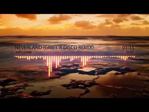 Kate Lesing - Neverland (Griet 'r Disco Remix)