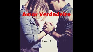 AMOR VERDADEIRO -  DEVOCIONAL BASEADO EM 1 Co 13