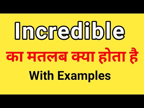 Incredible Meaning in Hindi | Incredible ka Matlab kya hota hai