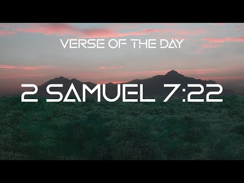 October 16, 2022 - 2 Samuel 7:22 // Verse of the Day