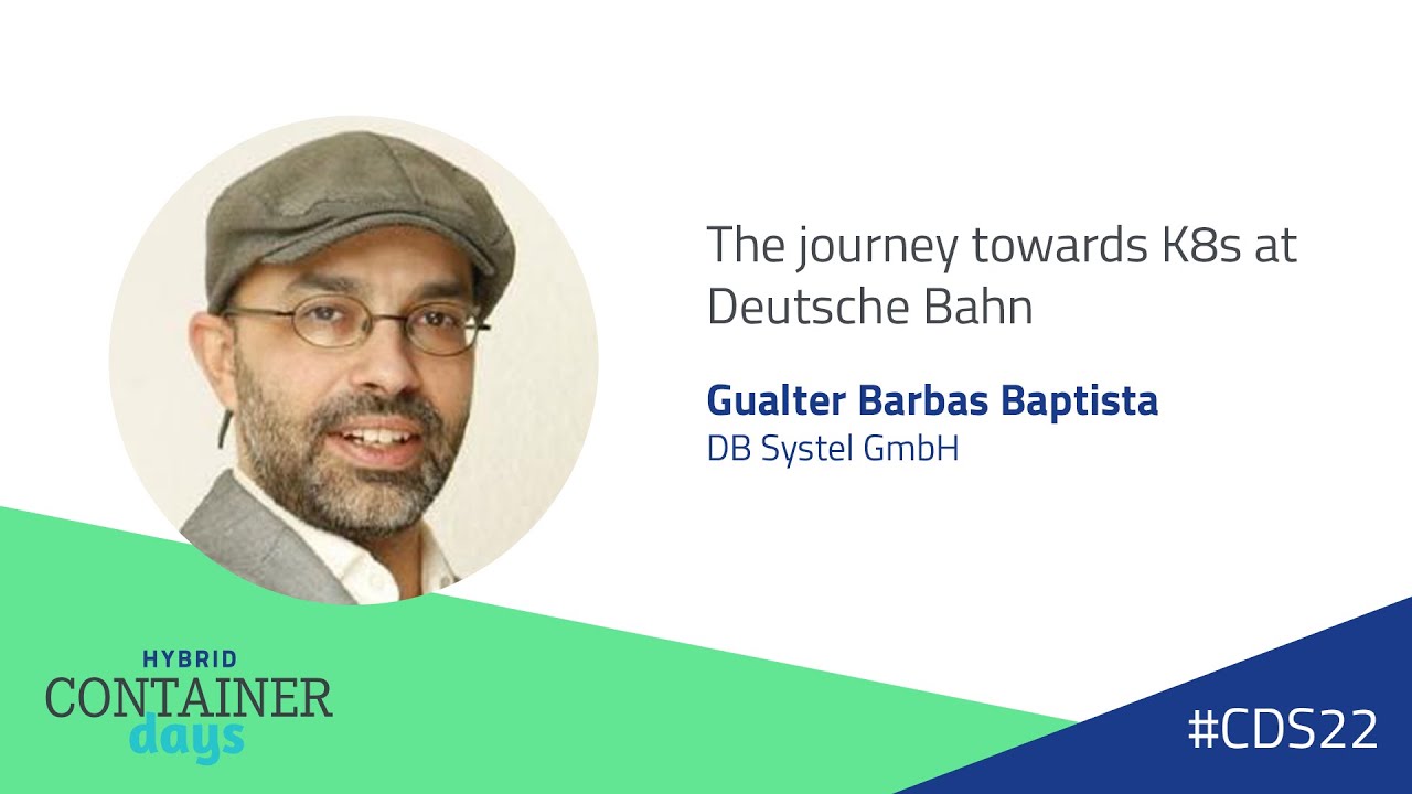 The journey towards K8s at Deutsche Bahn - Gualter Barbas Baptista, DB Systel GmbH