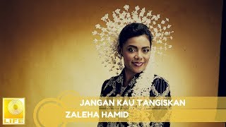 Download lagu Zaleha Hamid - Jangan Kau Tangiskan mp3 Download lagu Zaleha Hamid - Jangan Kau Tangiskan mp3