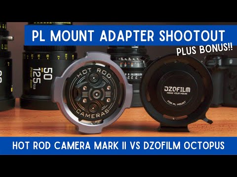 PL Mount Adapter shootout - Hot Rod Camera MARK II vs DZOFilm OCTOPUS plus BONUS!