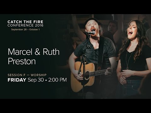 Catch The Fire Conference 2016 - Session F Worship - Marcel & Ruth Preston