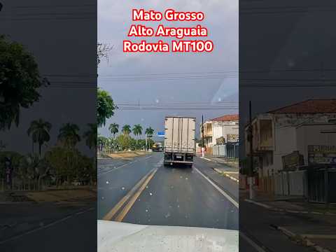 Mato Grosso, Alto Araguaia #matogrosso #altoaraguaia #estrada #caminhoneiro #caminhão #shorts #like