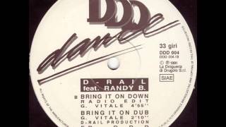 D Rail feat Randy B - Bring It On Down (Club Mix)