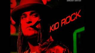 Kid Rock - Somebody&#39;s Gotta Feel This