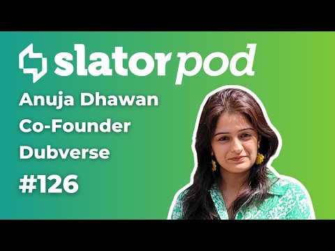 # 126 Dubverse’s Anuja Dhawan on AI Dubbing for YouTubers, TikTokers and Content Creators