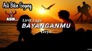 Download lagu BAYANGANMU ELVY.S - LIRIK LAGU COVER mp3 Download lagu BAYANGANMU ELVY.S - LIRIK LAGU COVER mp3