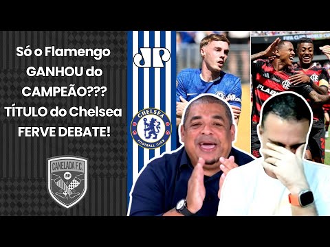 "O Flamengo GANHOU desse Chelsea??? PARABÉNS! É a ARÁBIA SAUDITA do Mundial!" Vampeta CALA Pilhado!