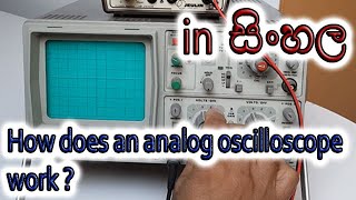 How does an analog oscilloscope work ? Part 1 in S