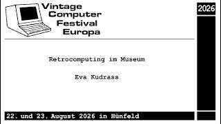 Retrocomputing im Museum – Eva Kudrass