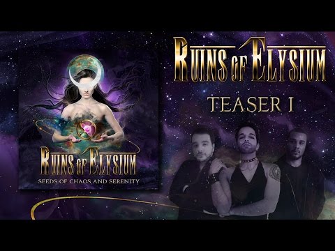 Ruins of Elysium - Seeds Of Chaos And Serenity TEASER 1