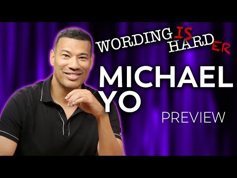 Michael Yo Sneak Peek! - Wording Is Harder!