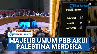 Majelis Umum PBB Akui Palestina Merdeka! Didukung 142 Negara, Ditolak 10 Negara Termasuk Tetangga RI