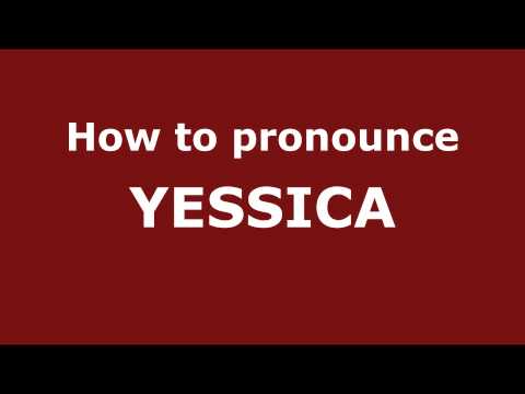 How to Pronounce YESSICA in Spanish - PronounceNames.com