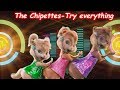 The Chipettes Try Everything