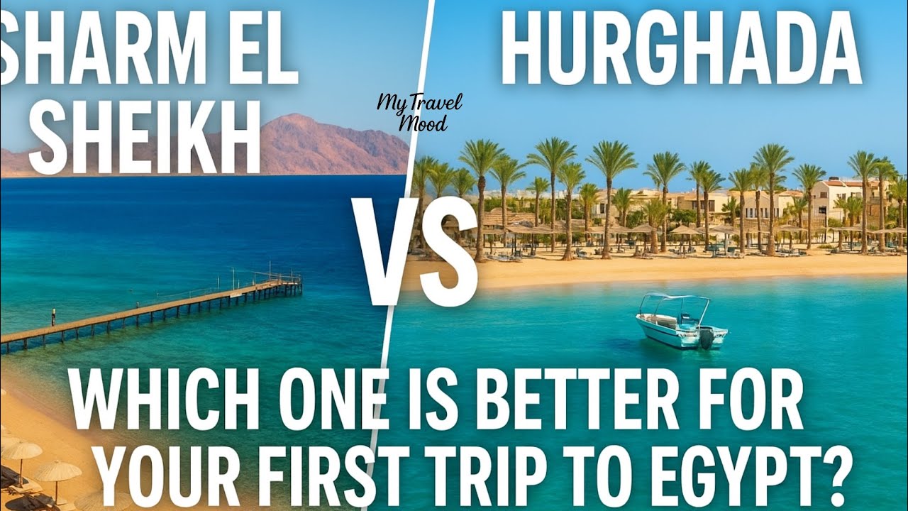 Sharm El Sheikh vs Hurghada — Which One Is Better for Your First Trip to Egypt? 🇪🇬