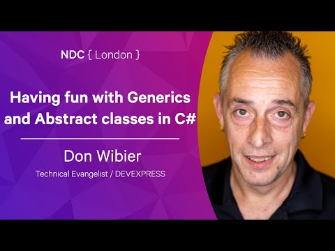 Having fun with Generics and Abstract classes in C# - Don Wibier - NDC London 2022