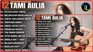 Download lagu Kompilasi Lagu Tami Aulia Full Album - Putus Atau Terus | Lagu Galau Viral Tiktok 2025 mp3