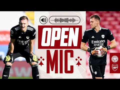 OPEN MIC | Bernd Leno | Leicester City vs Arsenal (1-3) | Compilation