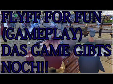 Flyff For Fun (GAMEPLAY) - ich Teste nochmal Flyff!