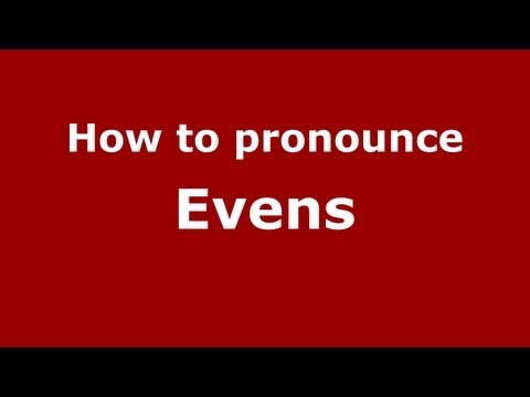 How to Pronounce Evens - PronounceNames.com