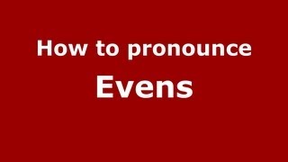 How to pronounce Evens