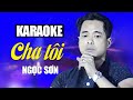Cha Tôi (Karaoke) - Ngọc Sơn | Official Music Video