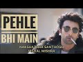 Pehle bhi mein | Animal | Vishal Mishra | Nakshathra Santhosh | Ranbir Kapoor | Tripti Dimri