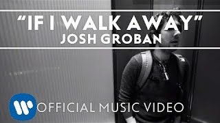 Josh Groban - If I Walk Away [Official Music Video]