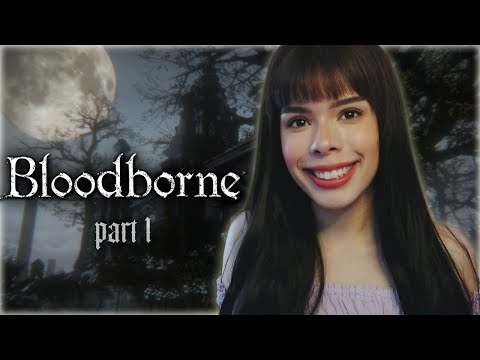 My First FromSoftware Experience | Bloodborne | Part 1 (First Playthrough)