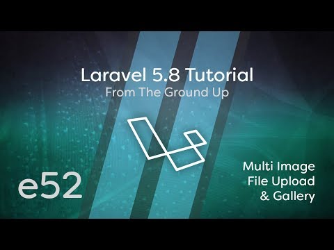 Laravel 5.8 Tutorial From Scratch - e52 - Multi Image File Upload & Gallery