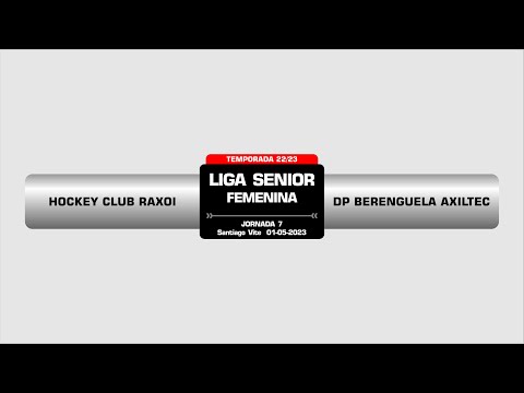 HOCKEY CLUB RAXOI - DP BERENGUELA AUDIDAT l LIGA REGULAR SENIOR FEMENINA