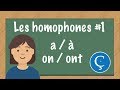 Les homophones #1: a / à, on / ont