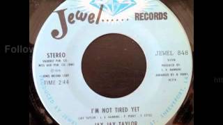 JAY JAY TAYLOR - I'm not tired yet - JEWEL RECORDS