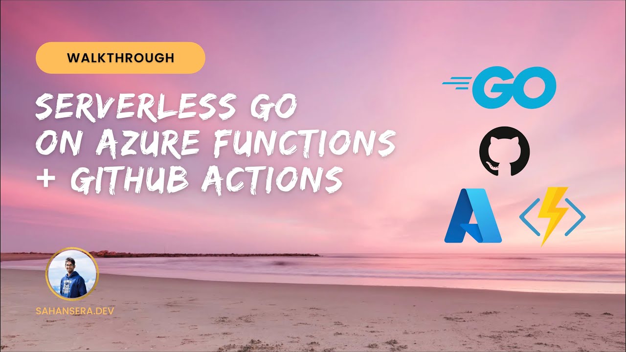 Serverless Go with Azure Functions with GitHub Actions | sahansera.dev