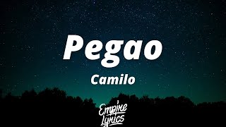 Camilo - Pegao (Letra) | Pega'o como en iglesia de barrio, pega'o, Como lengua en vaso congela'o