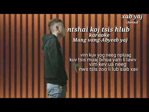 Ntshai koj tsis hlub karaoke Mang Vang - Abyeeb yaj