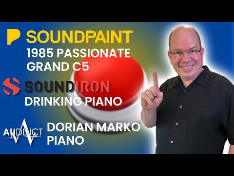 Soundpaint 1985 Passionate Grand C5, Soundiron Drinking Piano, Auddict Dorian Marko Piano