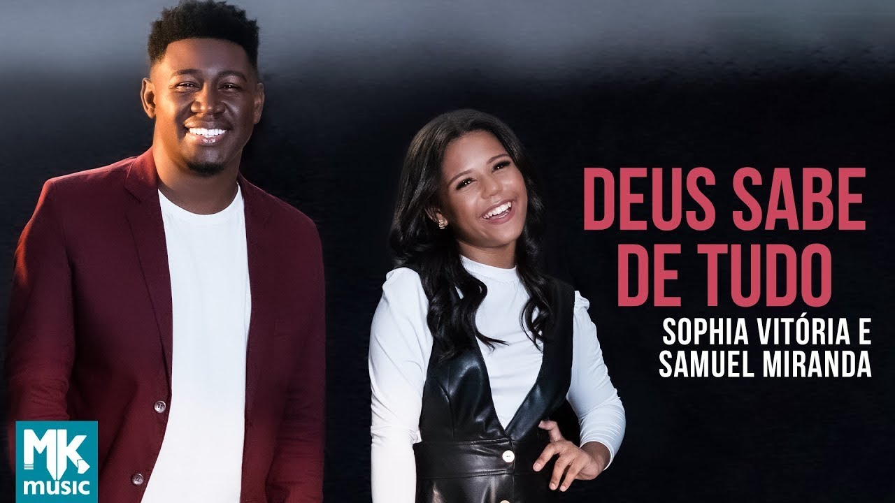 Sophia Vitória e Samuel Miranda - Deus Sabe de Tudo
