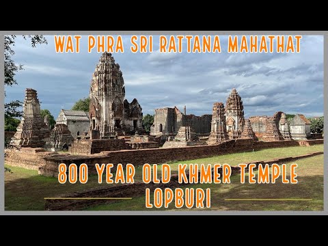 Wat Phra Sri Rattana Mahathat Lopburi - Templo Khmer de 800 anos