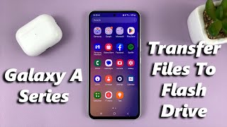 How To Transfer Files To USB Flash Drive On Samsung Galaxy A14/A24/A34/A54