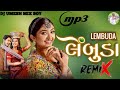 Remix Style : Lembuda ( લેંબુડા )I Bhoomi Trivedi I Gujarati Love Song 2024 | DJ UMESH MIX BOY