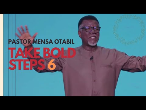 Take Bold Steps (Part 6) | Pastor Mensa Otabil